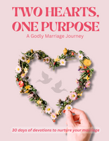 Two Hearts, One Purpose: A Godly Marriage Journey: 30 days of devotions to nurture your marriage- eBook